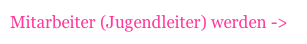 Mitarbeiter (Jugendleiter) werden ->